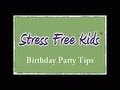 Stress Free Birthday Party Tips | Stress Free Kids