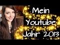 Mein Youtube Jahr 2013 ♥