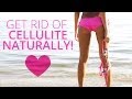How To Get Rid Of Cellulite!