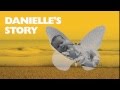 Danielle&#039;s Story