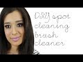 SAVE MONEY! DIY MAKEUP BRUSH CLEANER (spot cleaning solution)