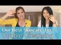 Top Asian Clear Skin Tip: The Double Cleansing Method
