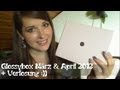 [Glossybox] März &amp; April + Verlosung (Geschlossen)