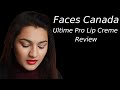 Faces Canada Ultime Pro Lip Creme Review